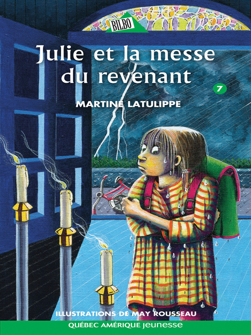 Title details for Julie 07--Julie et la messe du revenant by Martine Latulippe - Available